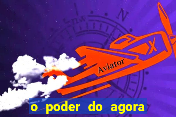 o poder do agora pdf google drive